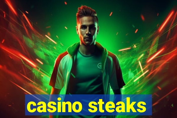 casino steaks